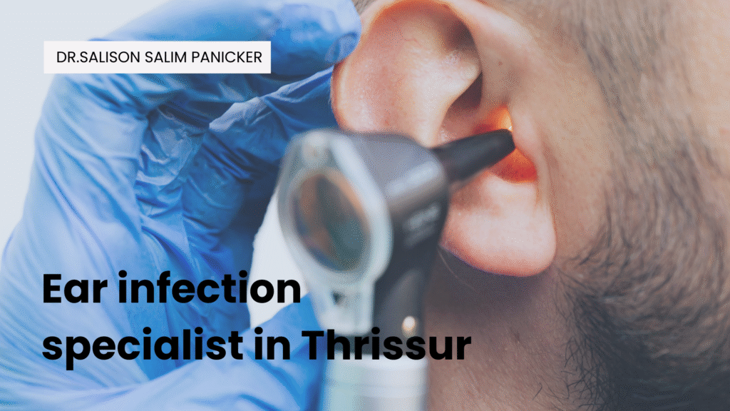 Ear infection specialist in Thrissur
