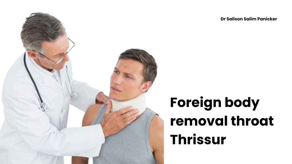 Foreign body removal throat Thrissur
